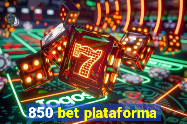 850 bet plataforma